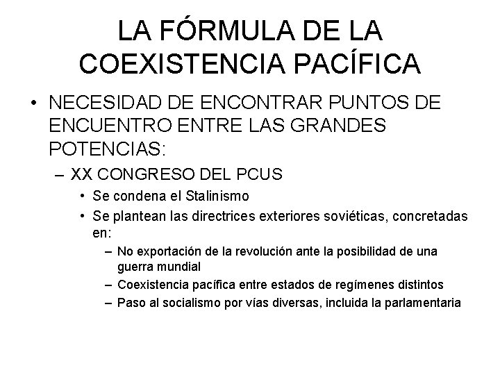 LA FÓRMULA DE LA COEXISTENCIA PACÍFICA • NECESIDAD DE ENCONTRAR PUNTOS DE ENCUENTRO ENTRE