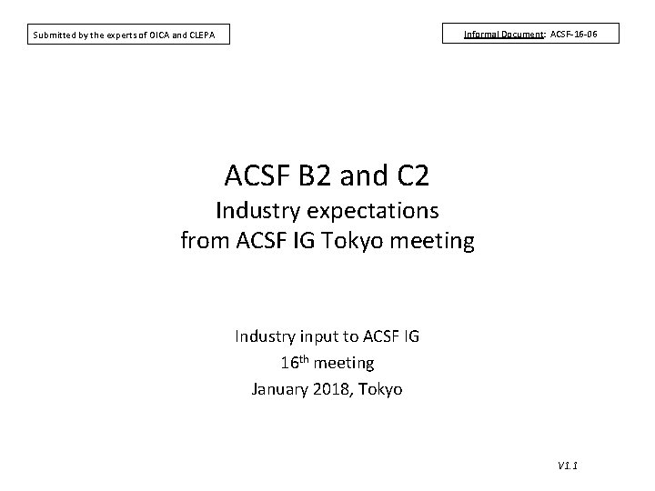 Informal Document: ACSF-16 -06 Submitted by the experts of OICA and CLEPA ACSF B