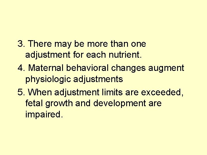 3. There may be more than one adjustment for each nutrient. 4. Maternal behavioral