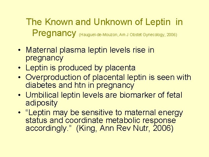 The Known and Unknown of Leptin in Pregnancy (Hauguel-de-Mouzon, Am J Obstet Gynecology, 2006)