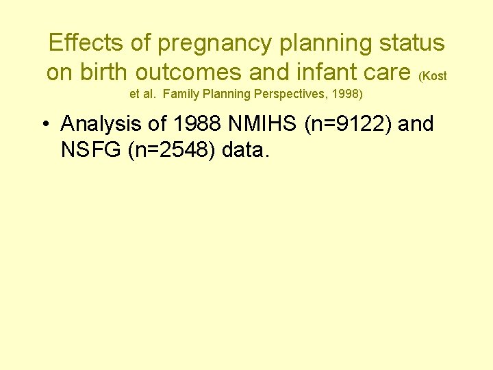 Effects of pregnancy planning status on birth outcomes and infant care (Kost et al.