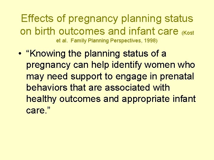 Effects of pregnancy planning status on birth outcomes and infant care (Kost et al.