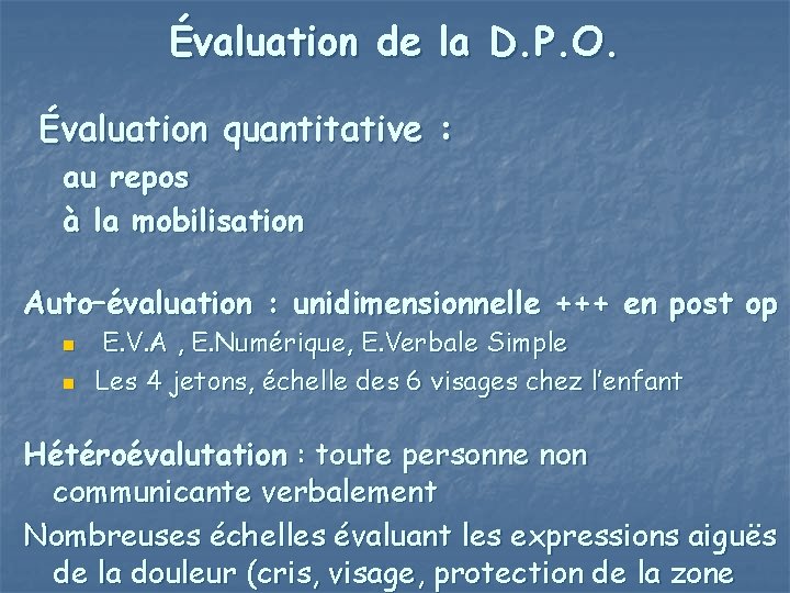 Évaluation de la D. P. O. Évaluation quantitative : au repos à la mobilisation