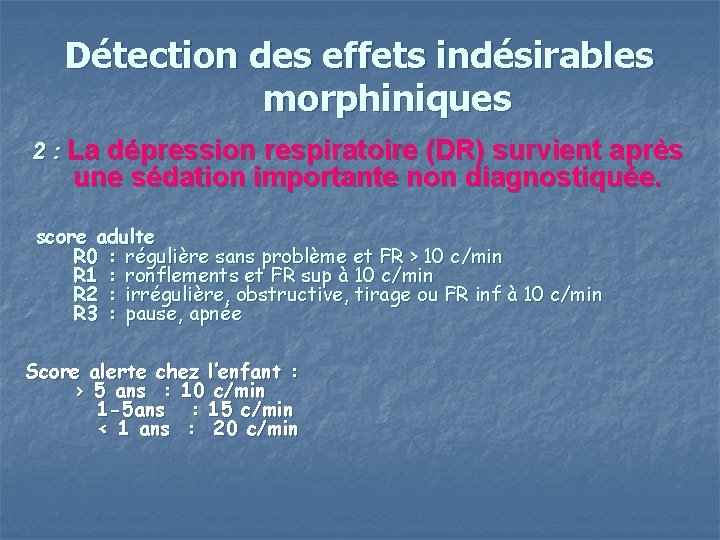 Détection des effets indésirables morphiniques 2 : La dépression respiratoire (DR) survient après une