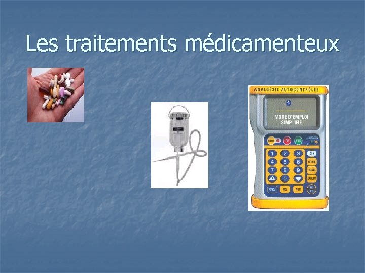 Les traitements médicamenteux 