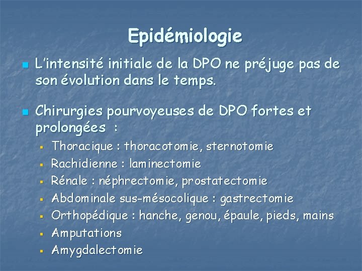  Epidémiologie n n L’intensité initiale de la DPO ne préjuge pas de son