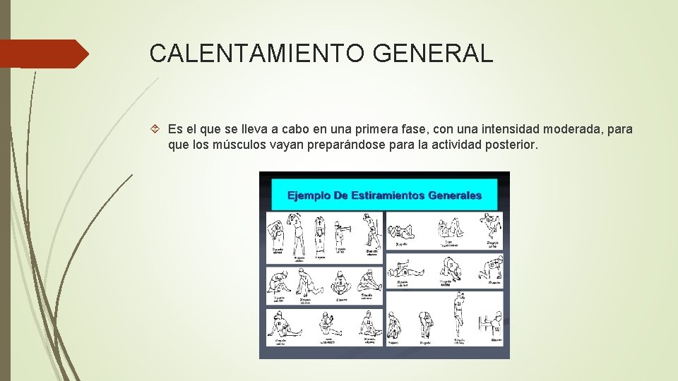 CALENTAMIENTO GENERAL Es el que se lleva a cabo en una primera fase, con