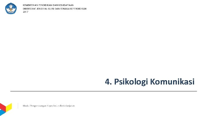 4. Psikologi Komunikasi 