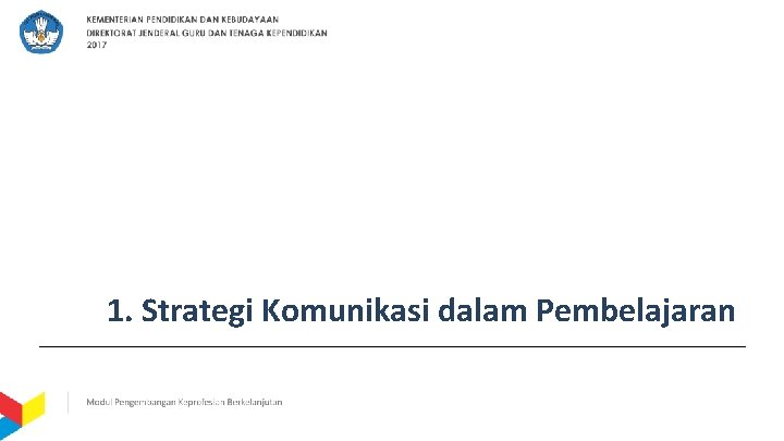 1. Strategi Komunikasi dalam Pembelajaran 