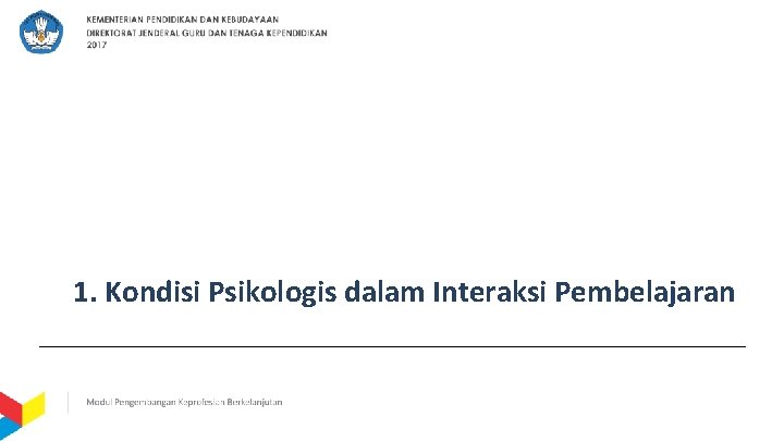 1. Kondisi Psikologis dalam Interaksi Pembelajaran 