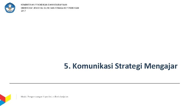 5. Komunikasi Strategi Mengajar 