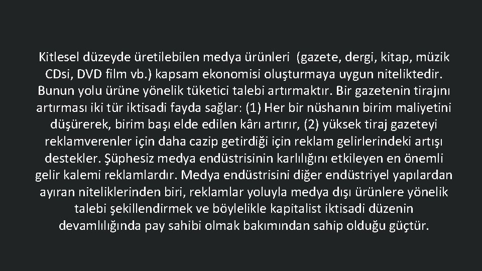 Kitlesel düzeyde üretilebilen medya ürünleri (gazete, dergi, kitap, müzik CDsi, DVD film vb. )