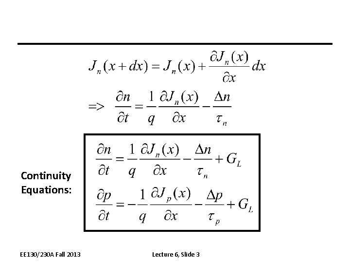 Continuity Equations: EE 130/230 A Fall 2013 Lecture 6, Slide 3 