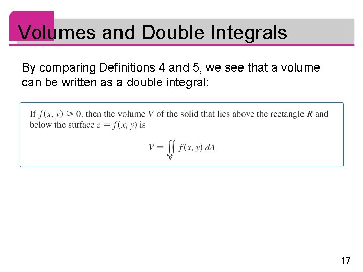 Volumes and Double Integrals By comparing Definitions 4 and 5, we see that a