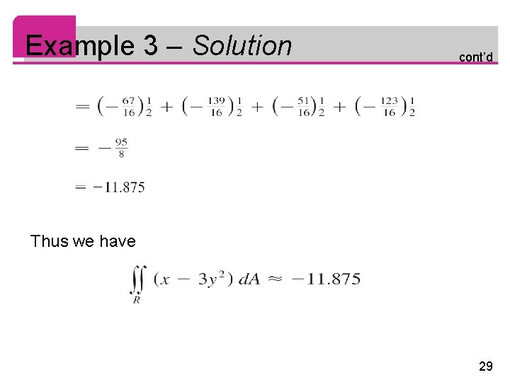 Example 3 – Solution cont’d Thus we have 29 