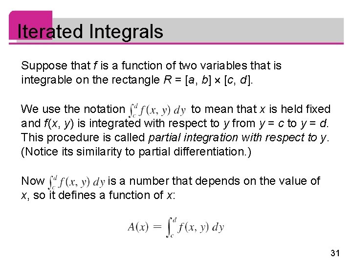 Iterated Integrals Suppose that f is a function of two variables that is integrable
