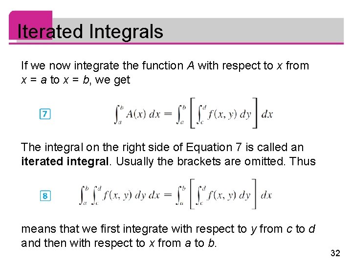 Iterated Integrals If we now integrate the function A with respect to x from