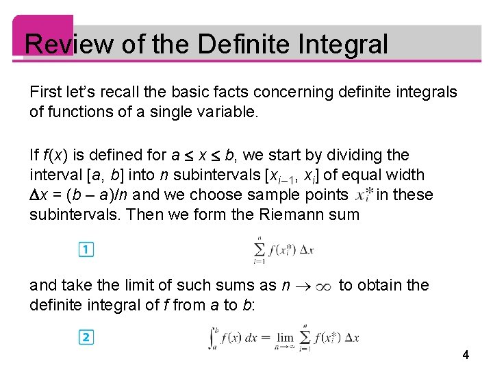 Review of the Definite Integral First let’s recall the basic facts concerning definite integrals