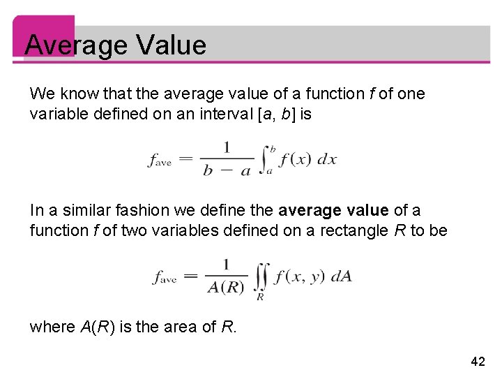 Average Value We know that the average value of a function f of one