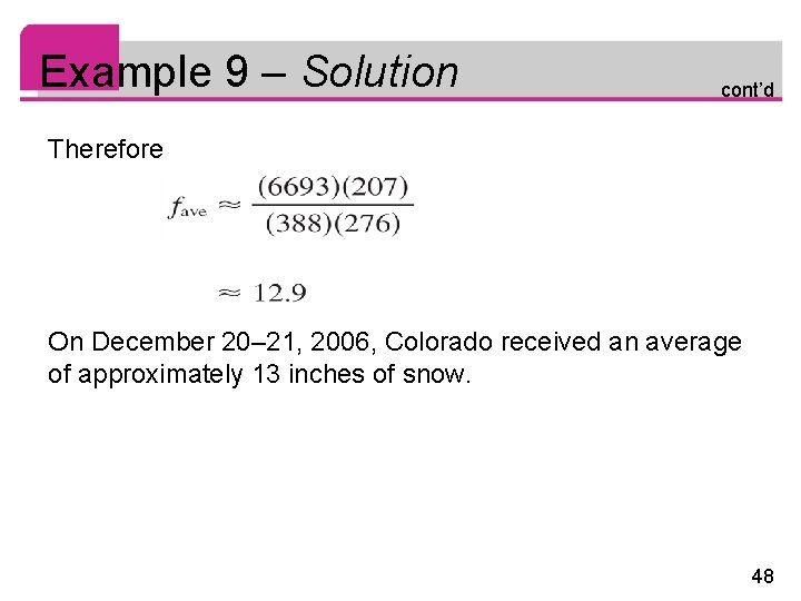 Example 9 – Solution cont’d Therefore On December 20– 21, 2006, Colorado received an