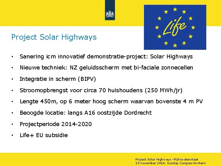 Project Solar Highways • Sanering icm innovatief demonstratie-project: Solar Highways • Nieuwe techniek: NZ