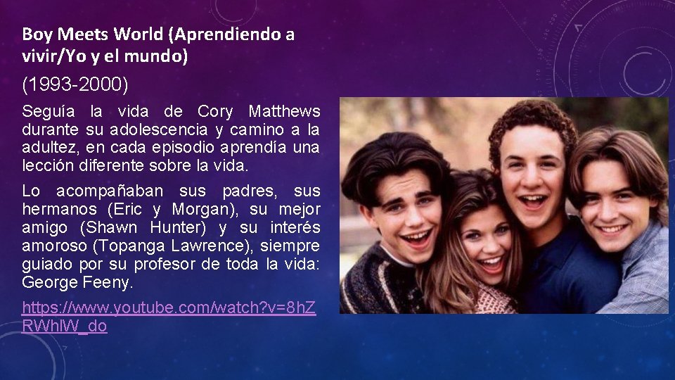 Boy Meets World (Aprendiendo a vivir/Yo y el mundo) (1993 -2000) Seguía la vida Boy Meets World (Aprendiendo a vivir/Yo y el mundo) (1993 -2000) Seguía la vida