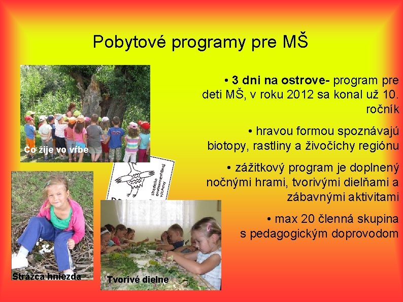 Pobytové programy pre MŠ • 3 dni na ostrove- program pre deti MŠ, v