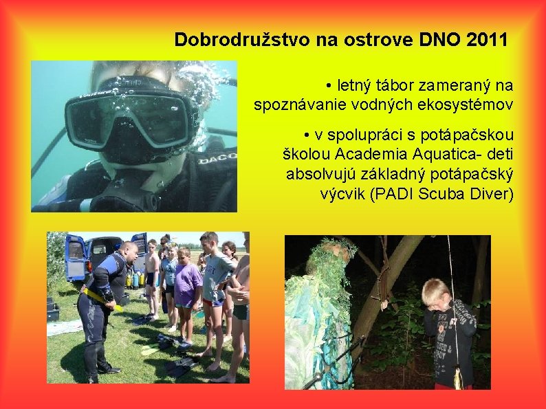 Dobrodružstvo na ostrove DNO 2011 • letný tábor zameraný na spoznávanie vodných ekosystémov •