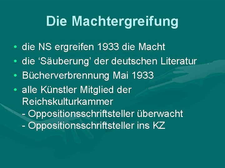 Die Machtergreifung • • die NS ergreifen 1933 die Macht die ‘Säuberung’ der deutschen
