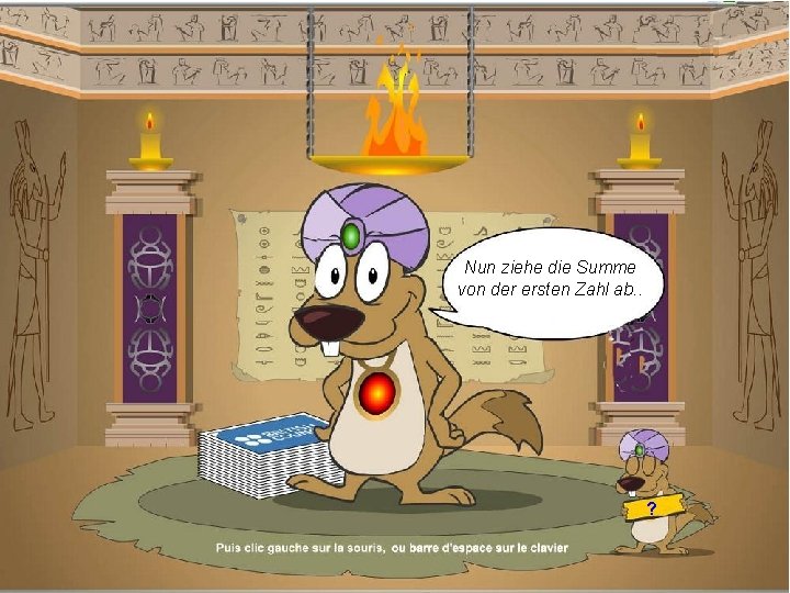 Nun ziehe die Summe von der ersten Zahl ab. . ? 