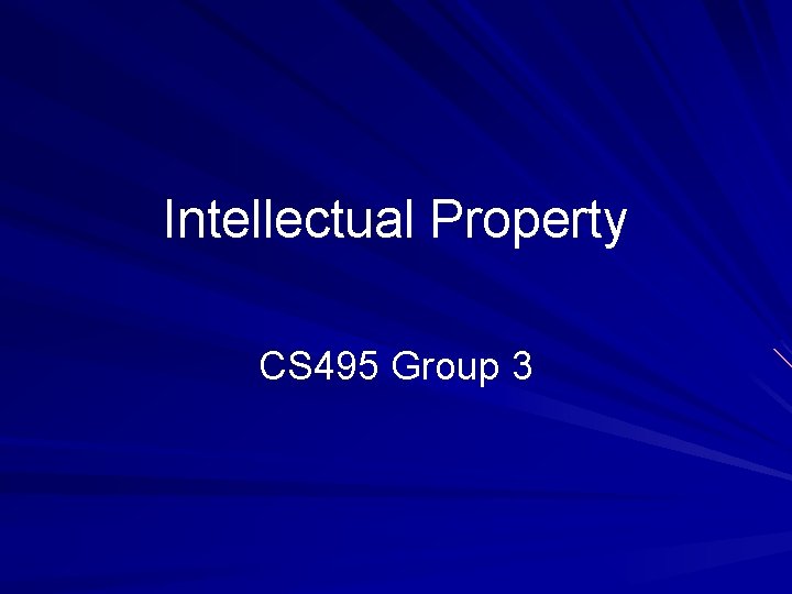 Intellectual Property CS 495 Group 3 