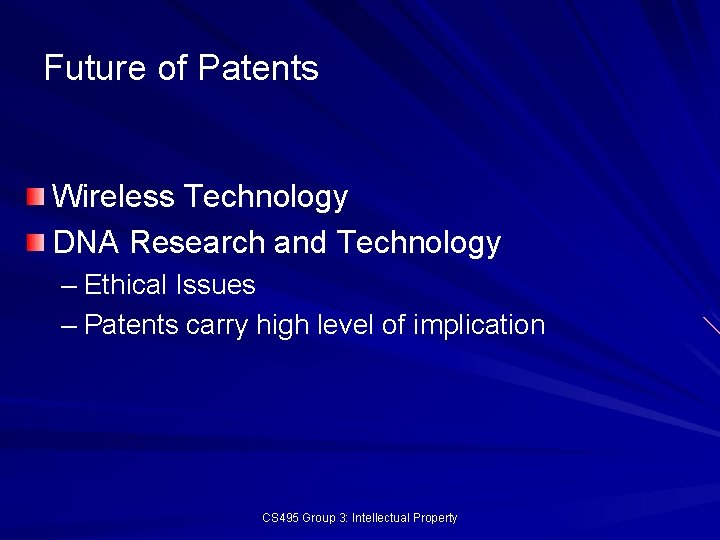 Future of Patents Wireless Technology DNA Research and Technology – Ethical Issues – Patents