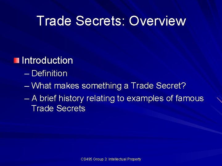 Trade Secrets: Overview Introduction – Definition – What makes something a Trade Secret? –