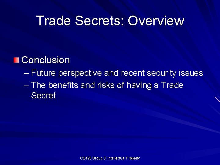 Trade Secrets: Overview Conclusion – Future perspective and recent security issues – The benefits