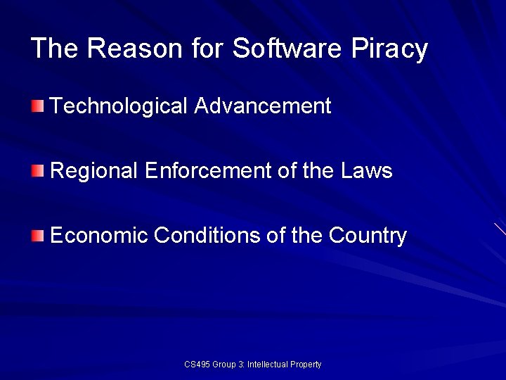 The Reason for Software Piracy Technological Advancement Regional Enforcement of the Laws Economic Conditions
