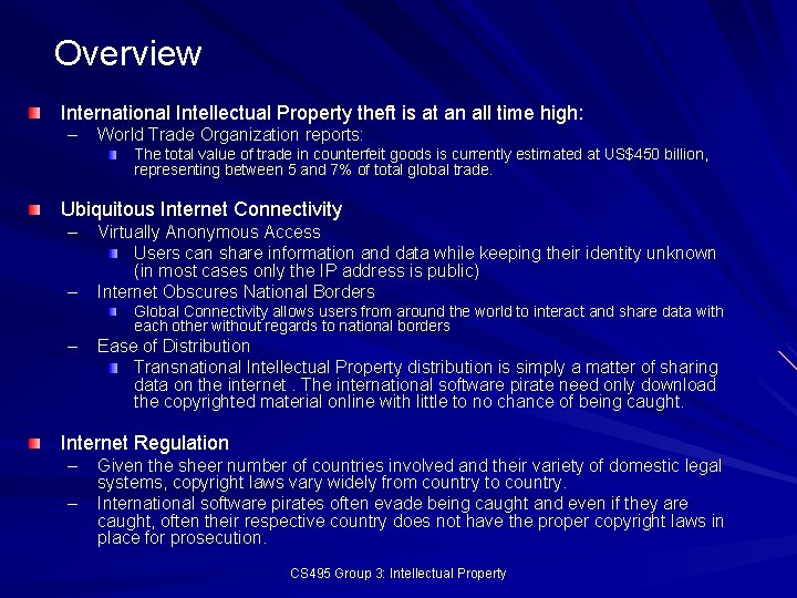 Overview International Intellectual Property theft is at an all time high: – World Trade