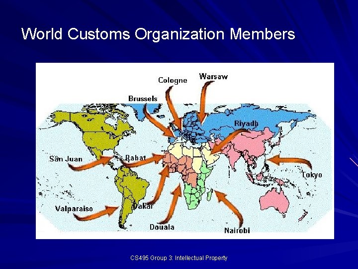 World Customs Organization Members CS 495 Group 3: Intellectual Property 