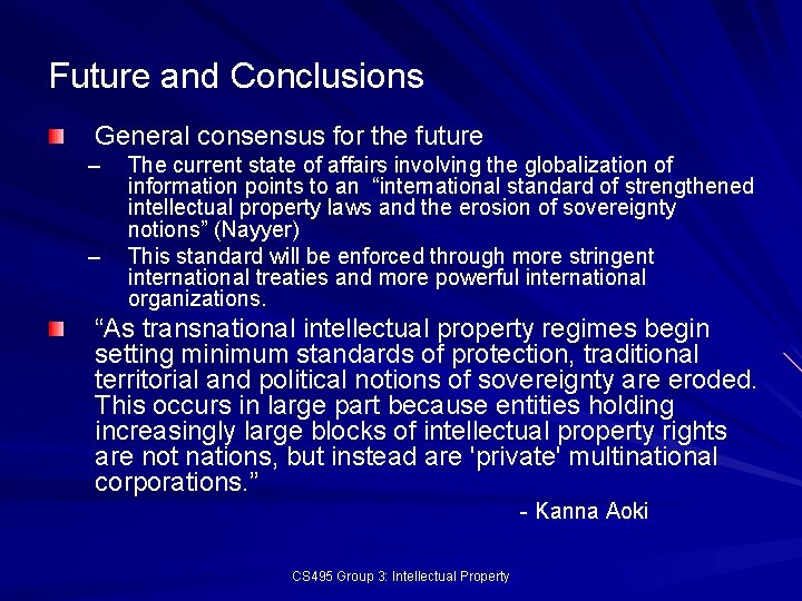 Future and Conclusions General consensus for the future – – The current state of