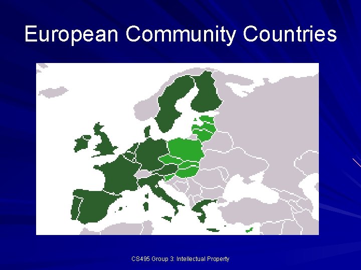 European Community Countries CS 495 Group 3: Intellectual Property 