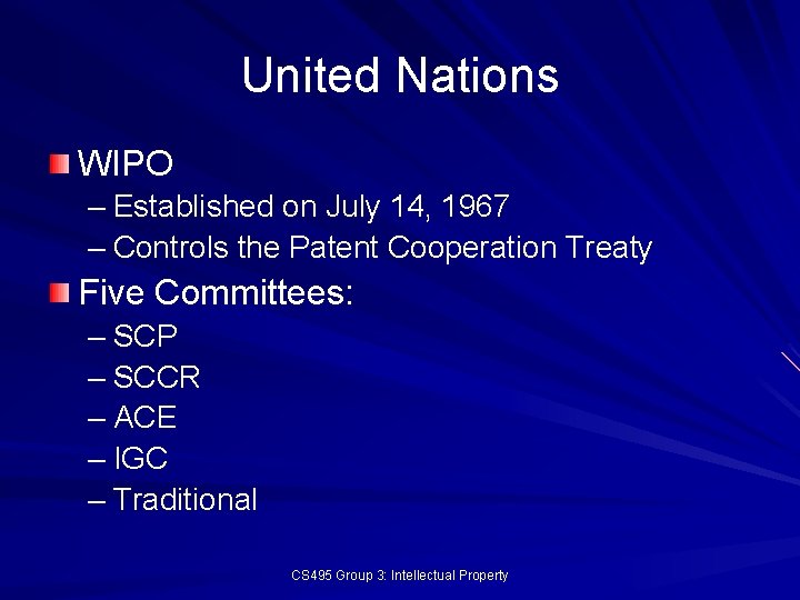 United Nations WIPO – Established on July 14, 1967 – Controls the Patent Cooperation