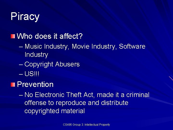 Piracy Who does it affect? – Music Industry, Movie Industry, Software Industry – Copyright