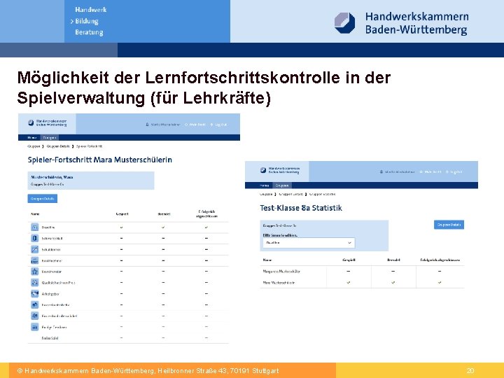 Möglichkeit der Lernfortschrittskontrolle in der Spielverwaltung (für Lehrkräfte) © Handwerkskammern Baden-Württemberg, Heilbronner Straße 43,