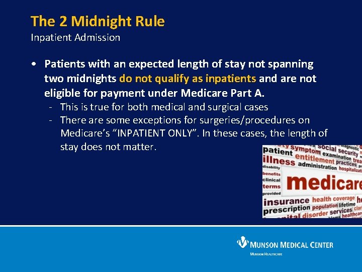 The 2 Midnight Rule Inpatient Admission • Patients with an expected length of stay