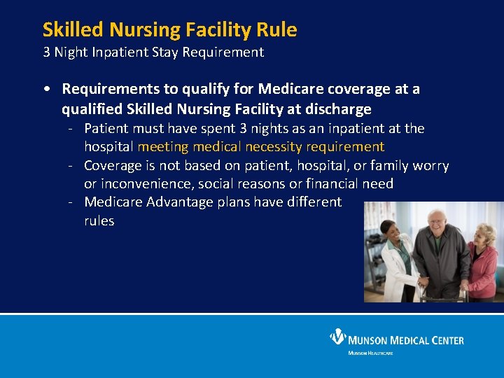 Skilled Nursing Facility Rule 3 Night Inpatient Stay Requirement • Requirements to qualify for