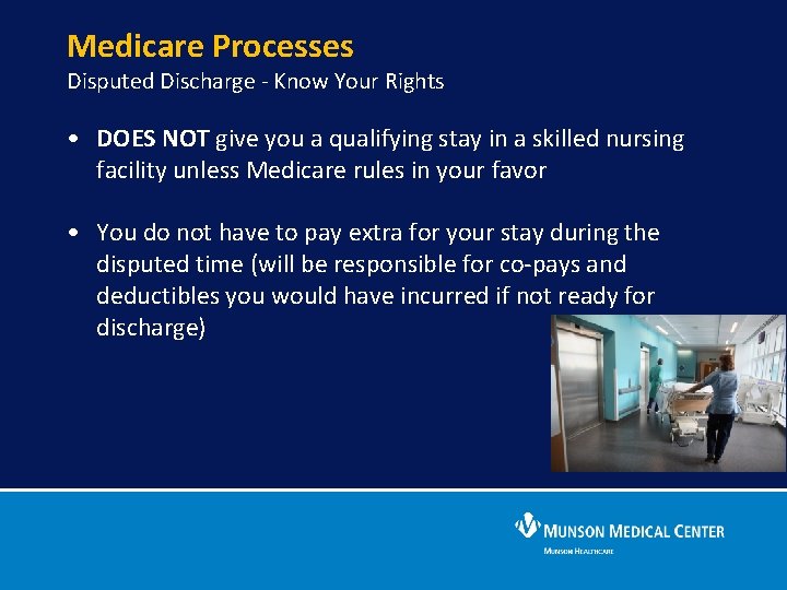 Medicare Processes Disputed Discharge - Know Your Rights • DOES NOT give you a