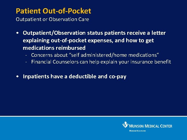 Patient Out-of-Pocket Outpatient or Observation Care • Outpatient/Observation status patients receive a letter explaining