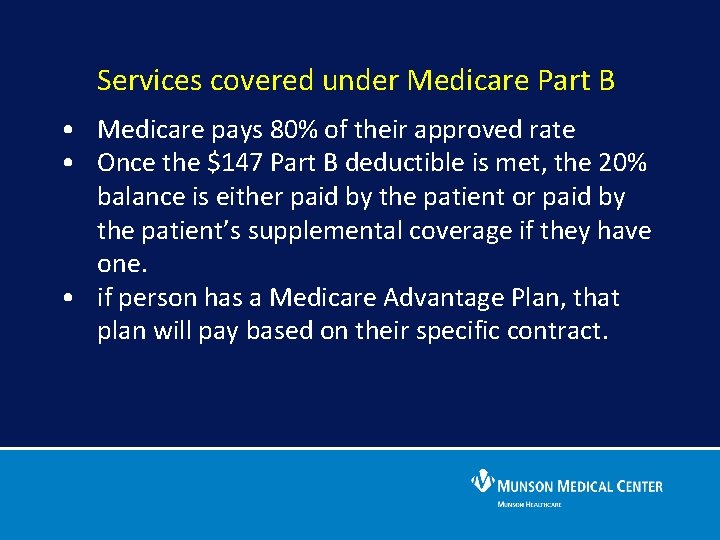 Service covered under Medicare Part B Services covered under Medicare Part B • Medicare