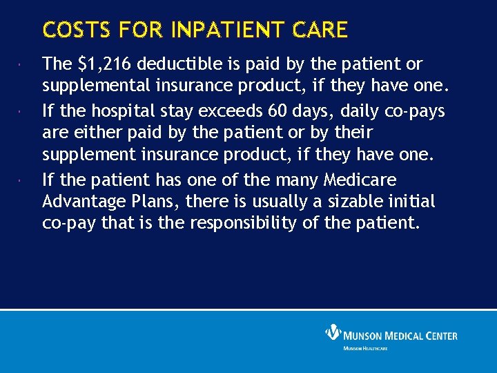 COSTS FOR INPATIENT CARE The $1, 216 deductible is paid by the patient or
