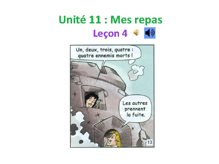 Unité 11 : Mes repas Leçon 4 