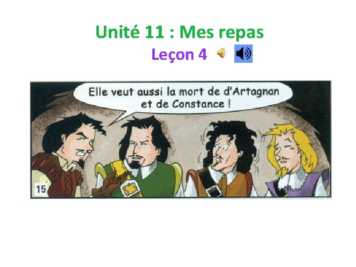 Unité 11 : Mes repas Leçon 4 